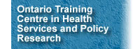Ontario Training Centre in Health Services and Policy Research