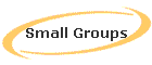Small Groups