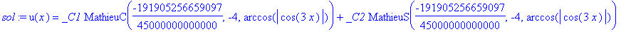 sol := u(x) = _C1*MathieuC(-191905256659097/45000000000000,-4,arccos(abs(cos(3*x))))+_C2*MathieuS(-191905256659097/45000000000000,-4,arccos(abs(cos(3*x))))