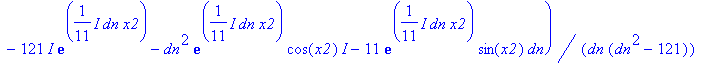 VME := proc (x1, x2, dn) options operator, arrow; -22*(-I*exp(1/11*I*dn*x1)*dn^2+121*I*exp(1/11*I*dn*x1)+dn^2*exp(1/11*I*dn*x1)*cos(x1)*I+11*exp(1/11*I*dn*x1)*sin(x1)*dn+exp(1/11*I*dn*x2)*dn^2*I-121*I*...