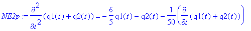 NE2p := diff(q1(t)+q2(t),`$`(t,2)) = -6/5*q1(t)-q2(...