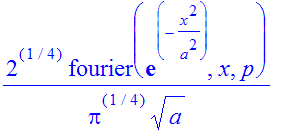 2^(1/4)/Pi^(1/4)/a^(1/2)*fourier(exp(-x^2/a^2),x,p)