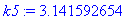 k5 := 3.141592654
