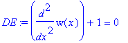 DE := diff(w(x),`$`(x,2))+1 = 0
