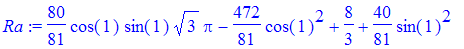 Ra := 80/81*cos(1)*sin(1)*3^(1/2)*Pi-472/81*cos(1)^2+8/3+40/81*sin(1)^2