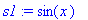 s1 := sin(x)