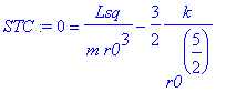 STC := 0 = Lsq/(m*r0^3)-3/2*k/(r0^(5/2))
