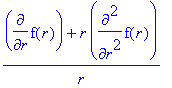 (diff(f(r),r)+r*diff(f(r),`$`(r,2)))/r