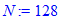 N := 128