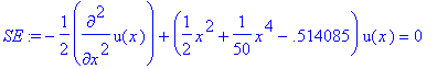 SE := -1/2*diff(u(x),`$`(x,2))+(1/2*x^2+1/50*x^4-.5...