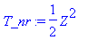T_nr := 1/2*Z^2