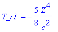 T_r1 := -5/8*Z^4/(c^2)