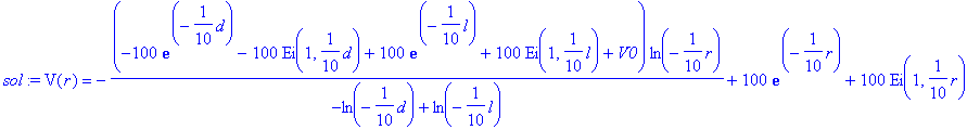 sol := V(r) = -(-100*exp(-1/10*d)-100*Ei(1,1/10*d)+...