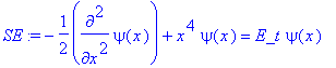 SE := -1/2*diff(psi(x),`$`(x,2))+x^4*psi(x) = E_t*p...
