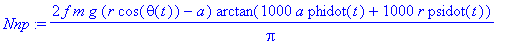 Nnp := 2*f*m*g*(r*cos(theta(t))-a)/Pi*arctan(1000*a*phidot(t)+1000*r*psidot(t))