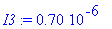 I3 := .70e-6