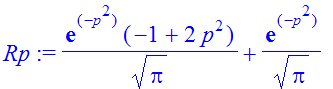 Rp := exp(-p^2)*(-1+2*p^2)/Pi^(1/2)+exp(-p^2)/Pi^(1/2)