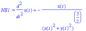 NE1 := diff(x(t),`$`(t,2)) = -x(t)/((x(t)^2+y(t)^2)^(3/2))