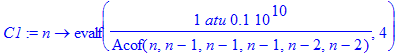 C1 := proc (n) options operator, arrow; evalf(1/Acof(n,n-1,n-1,n-1,n-2,n-2)*atu*.1e10,4) end proc