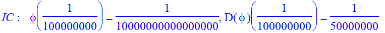 IC := phi(1/100000000) = 1/10000000000000000, D(phi)(1/100000000) = 1/50000000