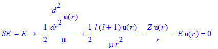 SE := proc (E) options operator, arrow; -1/2*1/mu*diff(u(r),`$`(r,2))+1/2*l*(l+1)/mu/r^2*u(r)-Z/r*u(r)-E*u(r) = 0 end proc