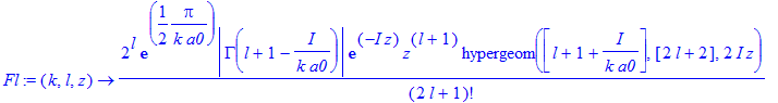 Fl := proc (k, l, z) options operator, arrow; 2^l*exp(1/2*Pi/k/a0)/(2*l+1)!*abs(GAMMA(l+1-I/k/a0))*exp(-I*z)*z^(l+1)*hypergeom([l+1+1/k/a0*I],[2*l+2],2*I*z) end proc