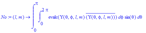 No := proc (l, m) options operator, arrow; int(int(evalc(Y(theta,phi,l,m)*conjugate(Y(theta,phi,l,m))),phi = 0 .. 2*Pi)*sin(theta),theta = 0 .. Pi) end proc