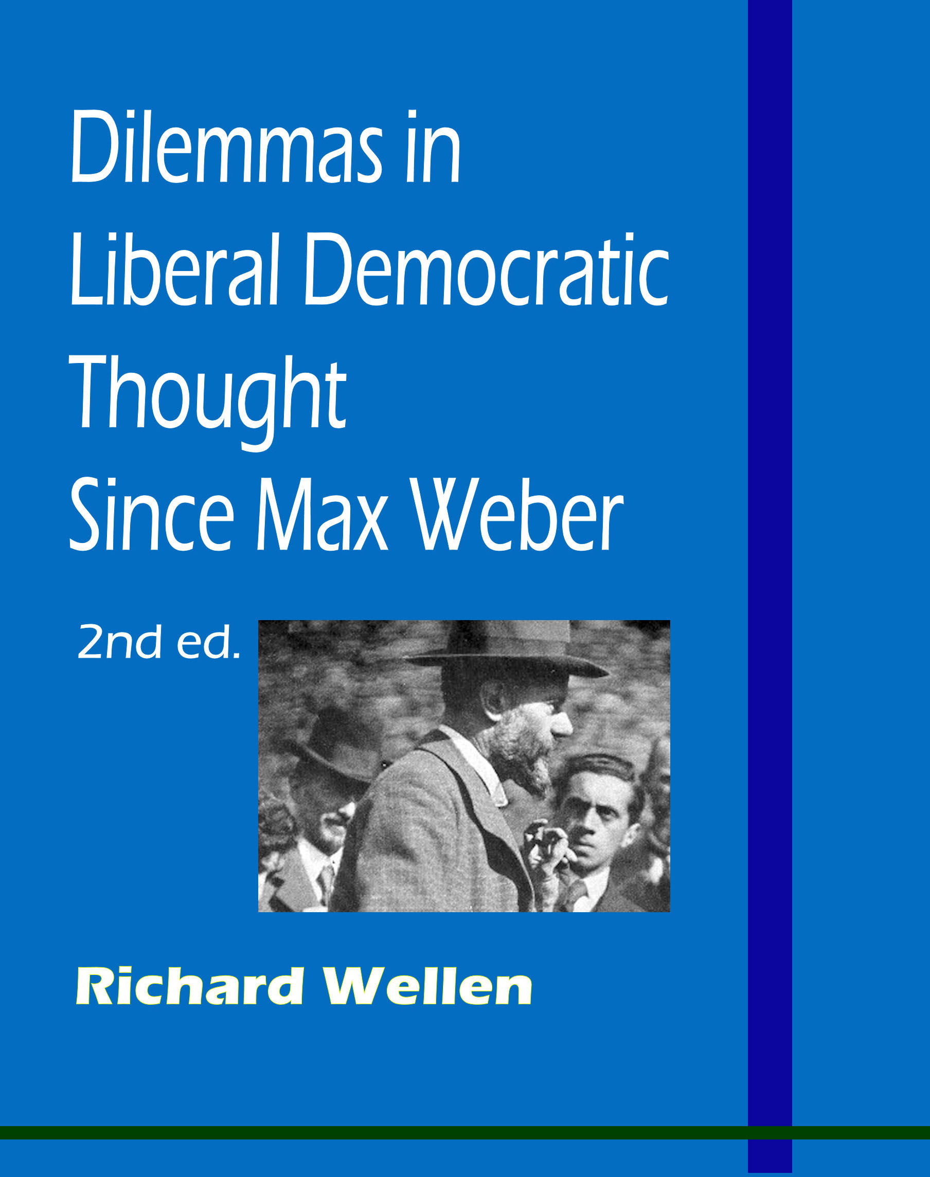 Dilemmas in
                            Liberal Democratic Thought Since Max Weber