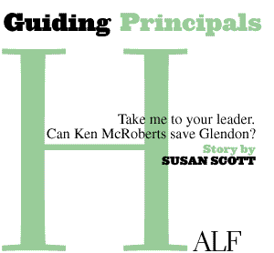 Story by SUSAN SCOTT -Photo By Susan King 
Guiding Principals -  
Take me to your leader.
Can Ken McRoberts save Glendon? 
Half. . .
Guiding Principals -  
Take me to your leader.
Can Ken McRoberts save Glendon? 
Half. . .