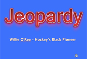 Link to Powerpoint Jeopardy-style game about Willie O'Ree