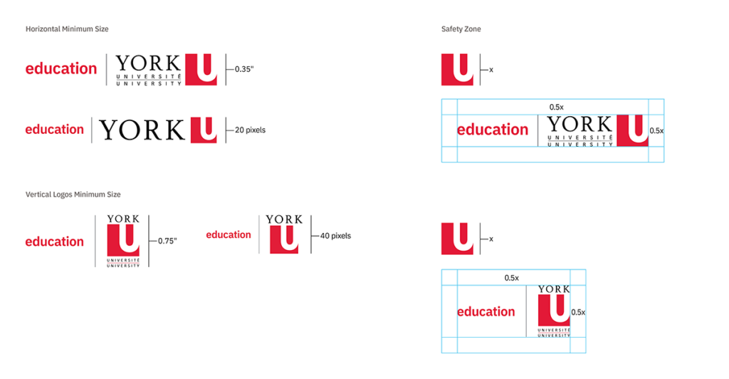 Examples of locked education and York logos.  Horizontal minimum size .35" or 20 pixels. Safety zone .5X where X is the height of the York logo. Vertical logo minimum size .75" or 40 pixels.