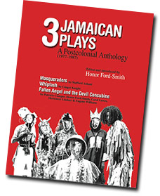 3 Jamaican Plays: A Postcolonial Anthology 1977-1987, honor ford-smith