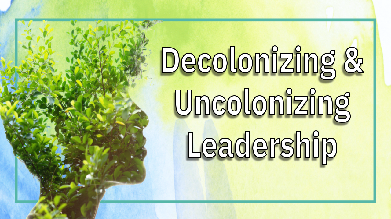Decolonizing & Uncolonizing Leadership Icon