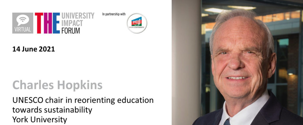 header image of "The University Impact Forum' flyer with a headshot of UNESCO Chair in Reorienting Education Towards Sustainability at York University, Charles Hopkins