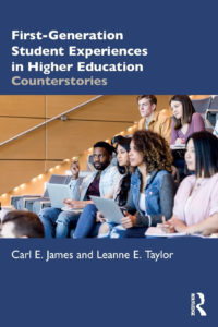 image of book cover for First-Generation Student Experiences in Higher Education by Carl E.James and Leanne E. Taylor