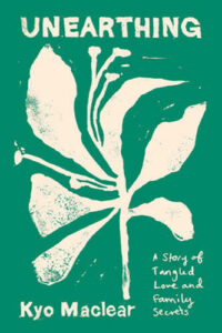 Book cover of "Unearthing: A Story of Tangled Love and Family Secrets"