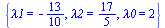 {lambda1 = -`/`(13, 10), lambda2 = `/`(17, 5), lambda0 = 2}