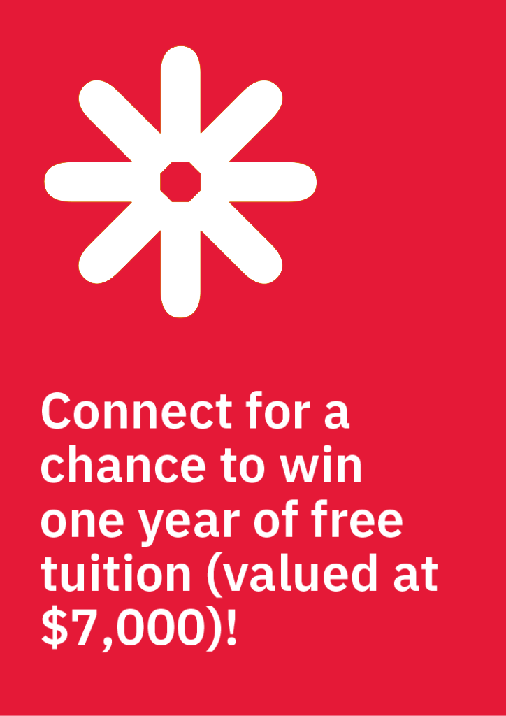 Connect for a chance to win one year of free tuition (valued at $7,000)!
