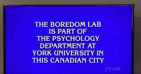 screen shot from Jeopardy referencing the York Boredom Lab as a question in the TV game