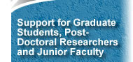 Support for Graduate Students, Post-Doctoral Researchers and Junior Faculty