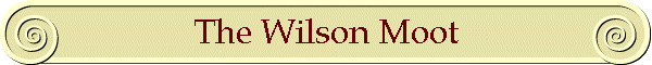 The Wilson Moot
