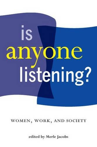 Is Anyone Listening?: Women, Work, and Society