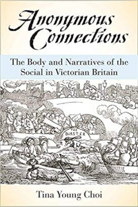 Anonymous Connections: The Body and Narratives of the Social in Victorian Britain book cover