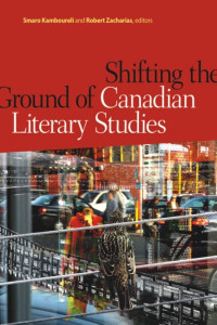 shifting the ground of canadian literary studies book cover