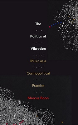 Book cover of 'The Politics of Vibration' by Marcus Boon