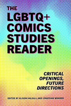 Bookcover with rainbow background and black text reads: The LGBTQ+ Comics Studies Reader