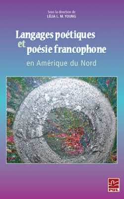 Langages poétiques et poésie francophone en Amérique du Nord