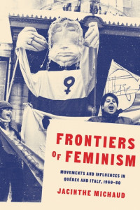 Frontiers of Feminism: Movements and Influences in Québec and Italy, 1960-1980