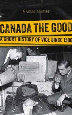 canada the good: a short history of vice since 1950 book cover