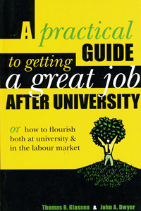 A Practical Guide to Getting a Great Job After University or How to Flourish Both at University and in the Labour Market book cover